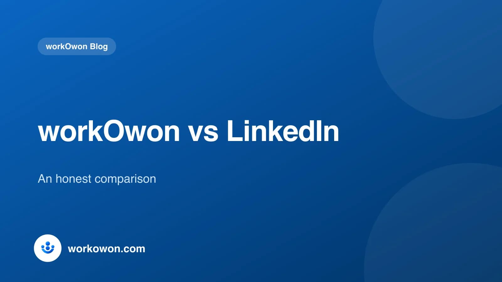 workOwon Blog cover: workOwon vs LinkedIn, an honest comparison